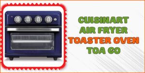Read more about the article Cuisinart Air Fryer Toaster Oven TOA-60: My Honest Review