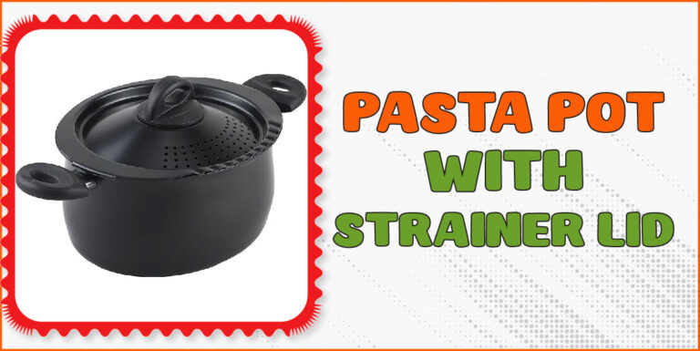 Pasta Pot with Strainer Lid
