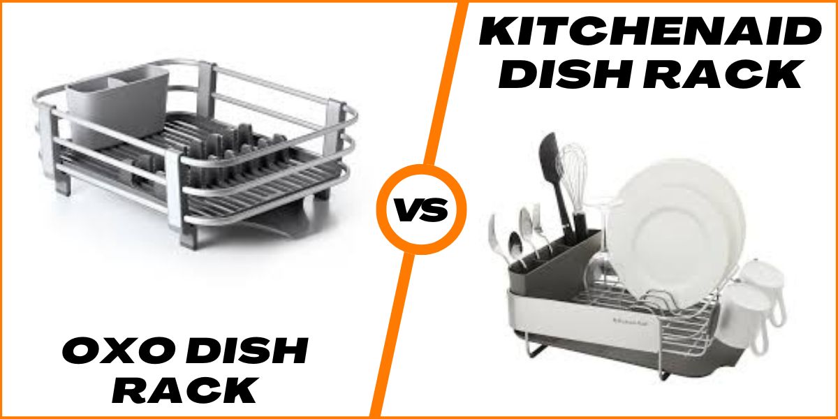 You are currently viewing OXO vs KitchenAid Dish Rack: Brutally Honest Review