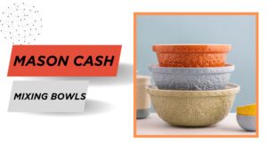 Read more about the article Mason Cash Mixing Bowls I Use Every Day
